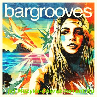 VA - Bargrooves Ibiza (2015) MP3